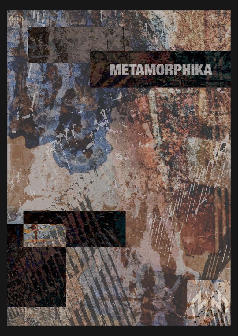 Metamorphika: layered rust, blue and brown textures with stencil type and a small logo.